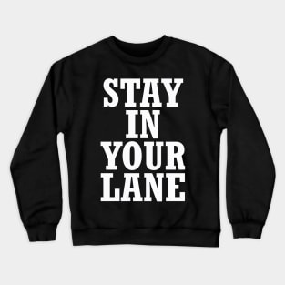 Stand In Your Lane Crewneck Sweatshirt